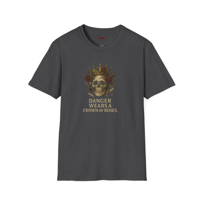 "Danger Wears A Crown Of Roses" Graphic Unisex T-Shirt