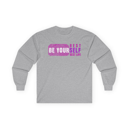 Long Sleeve Tee — "Be Yourself, Best Life"