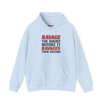 RAVAGE DOUBT | Unisex Motivational Hoodie, Inspirational Sweatshirt, Everyday Comfort Gift for Dreamers & Achievers