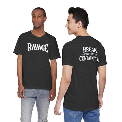 RAVAGE "Break What Tries to Contain You"