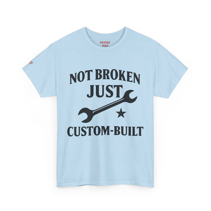 Not Broken Just Custom-Built Unisex Tee – Funny Mechanic T-Shirt, DIY Enthusiast Gift, Casual Workwear Shirt