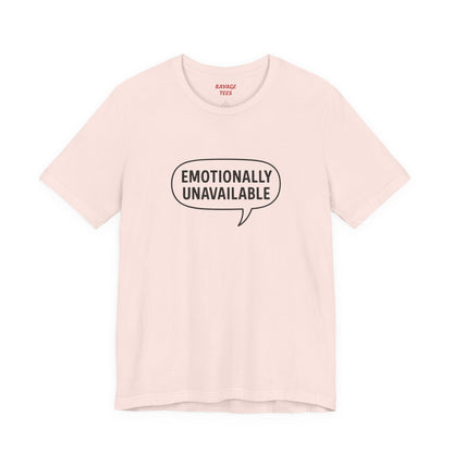 Emotionally Unavailable Unisex T-Shirt – Funny Graphic Tee, Trendy Minimalist Statement Shirt for Men & Women