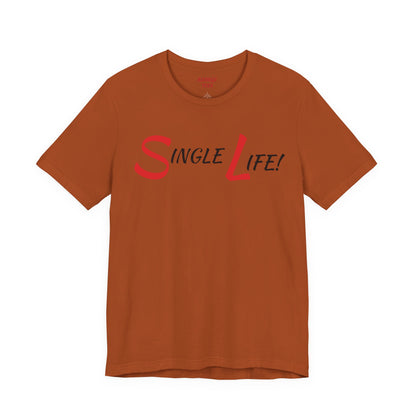 Fun & Playful Single Life Tee – Quirky Casual Shirt for Summer, Friendship Celebrations & Gifts for Singles