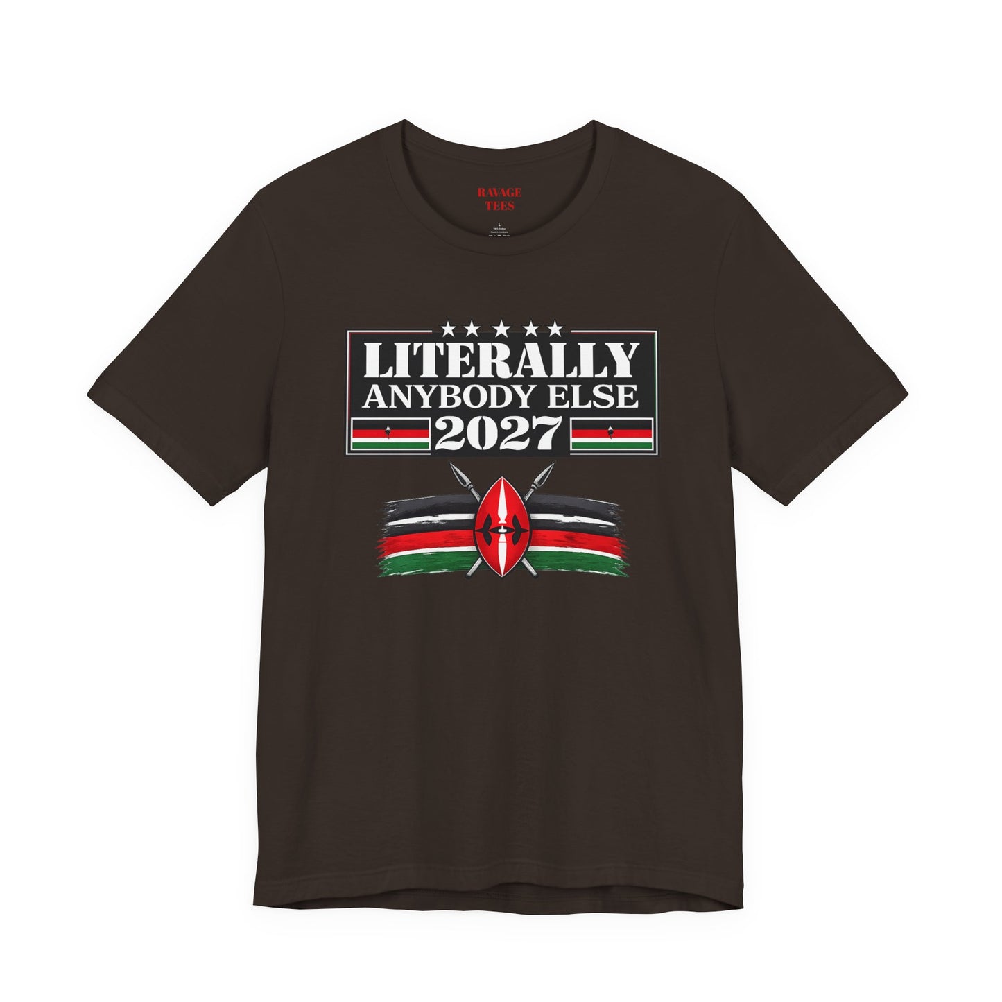 Literally Anybody Else 2027 Tee — Kenyan Flag Political Satire T-Shirt