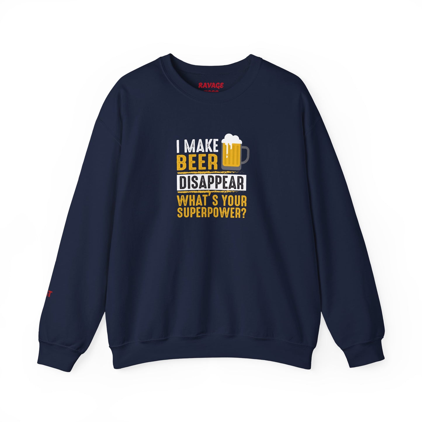 I Make Beer Disappear What's Your Superpower  Unisex Beer Superpower Sweatshirt