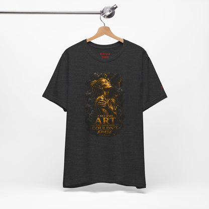 I Became The Art The Darkness Couldn't Erase Tee