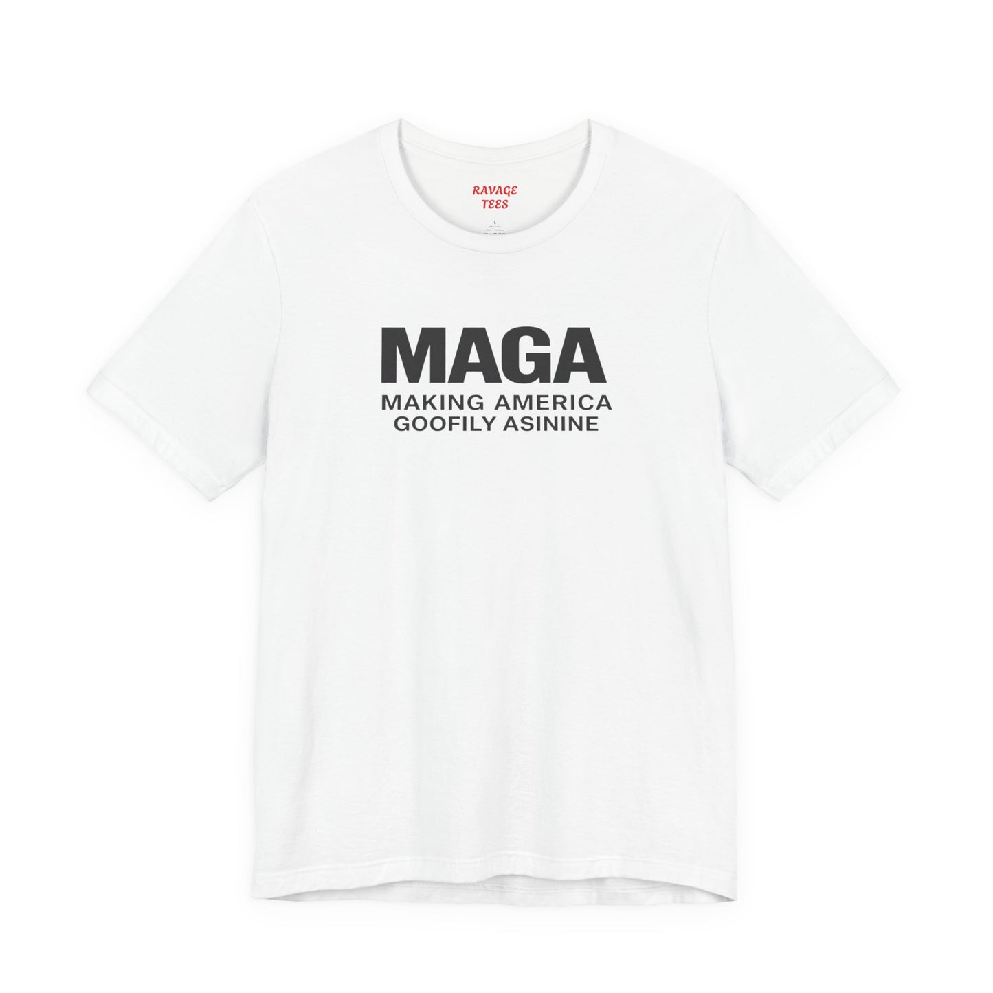 MAGA- Making America Goofily Asinine Tee