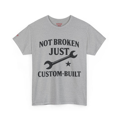 Not Broken Just Custom-Built Unisex Tee – Funny Mechanic T-Shirt, DIY Enthusiast Gift, Casual Workwear Shirt