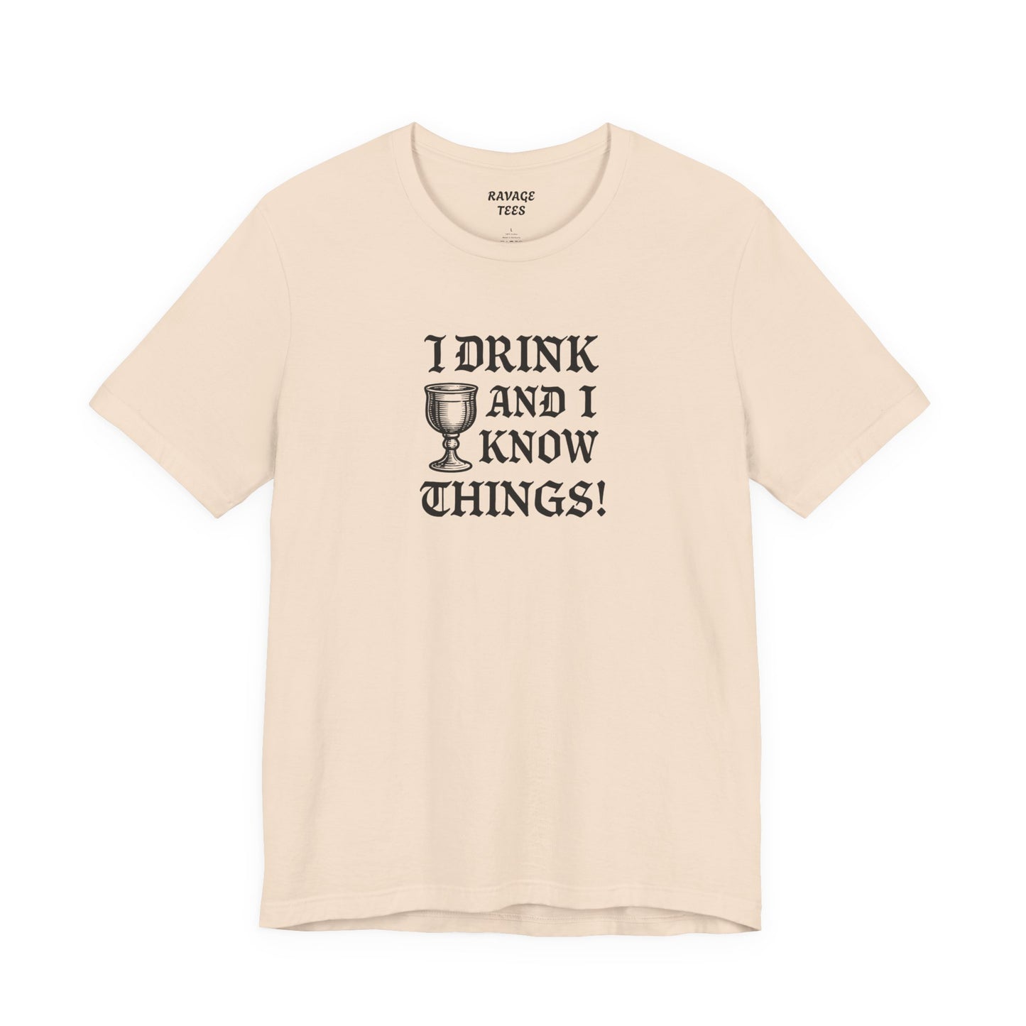 Ravage Funny Drinking Quotes Tee | Unisex Alcohol Humor T-Shirt
