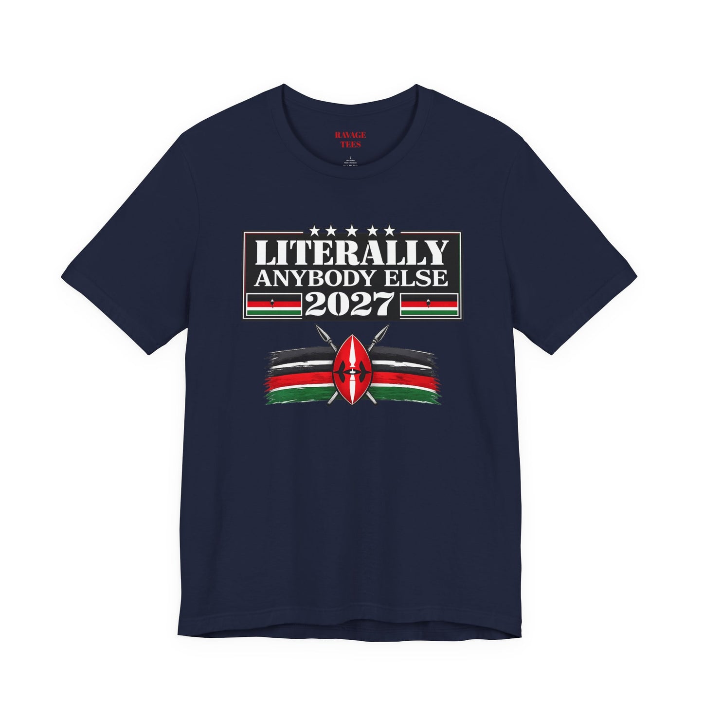 Literally Anybody Else 2027 Tee — Kenyan Flag Political Satire T-Shirt