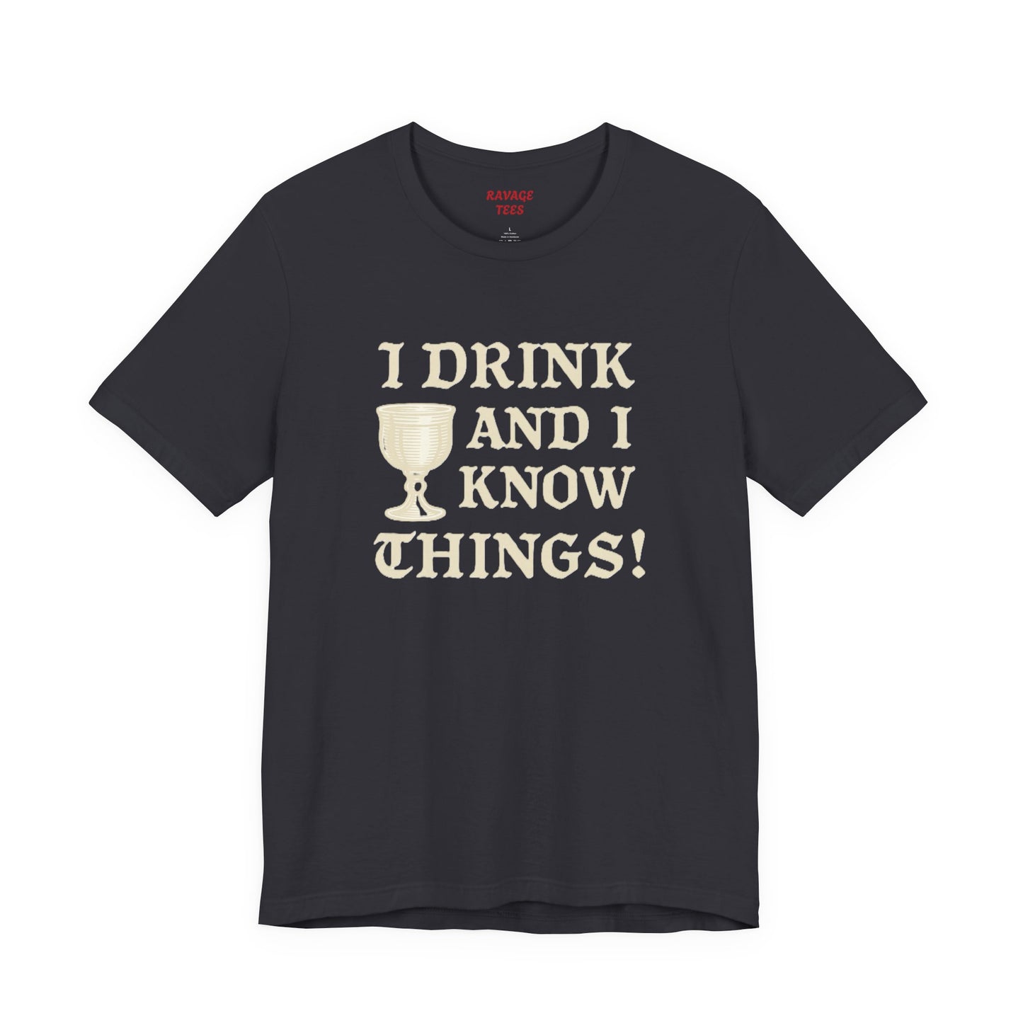 Funny Drinking Quotes Tee | Unisex Party T-Shirt | Alcohol Humor