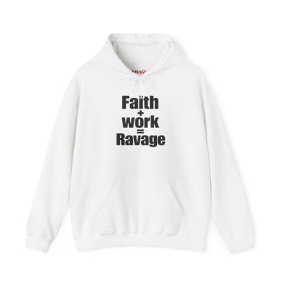 Faith + Work = Ravage Hoodie