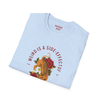 Weird is a Side Effect of Awesome Side Effect Unisex Soft Style T-Shirt
