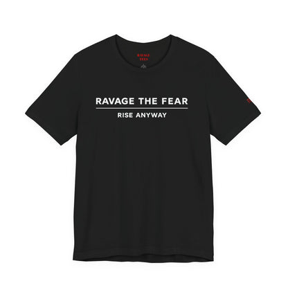 "Ravage the Fear, Rise Anyway" Inspirational Graphic T-Shirt