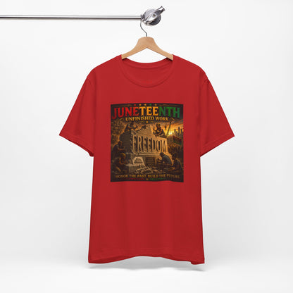 Juneteenth "Unfinished Work" Freedom Tee