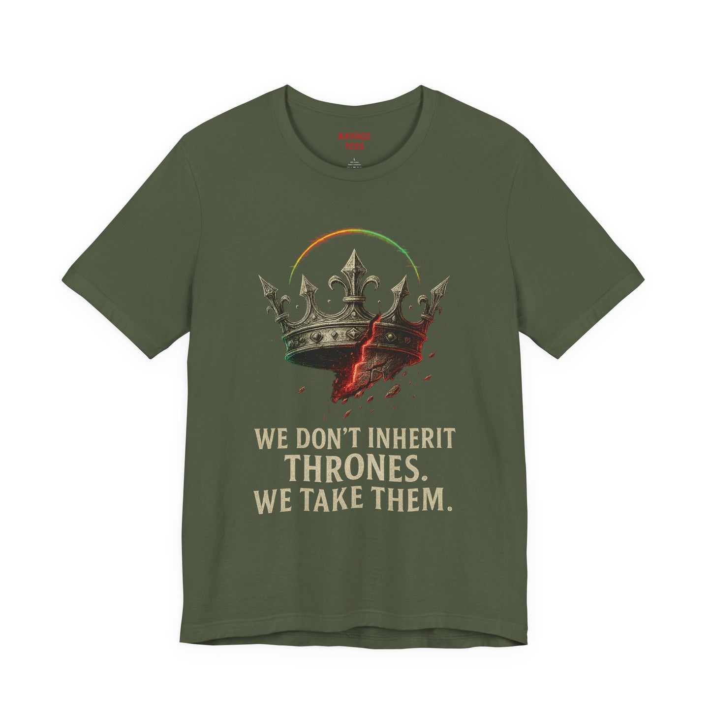 WE DON'T INHERIT THRONES WE TAKE THEM