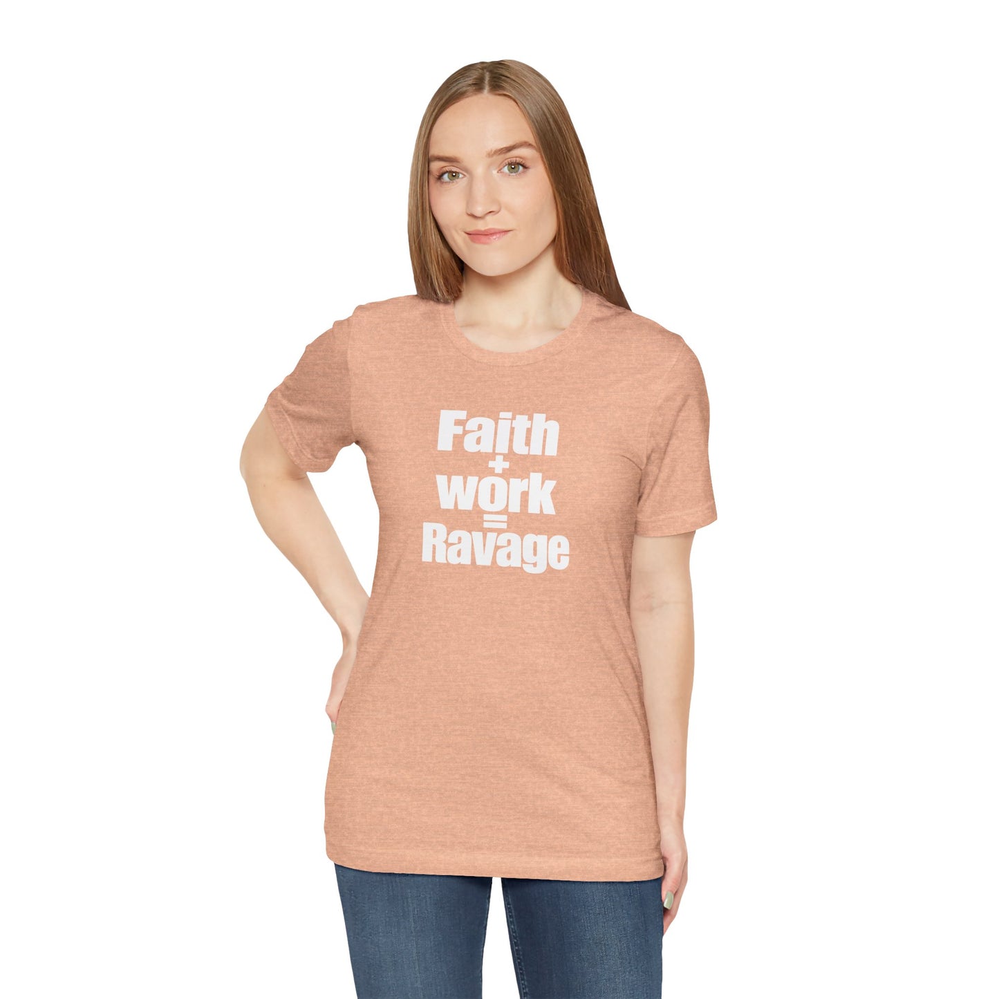 Faith + Work = Ravage T-Shirt