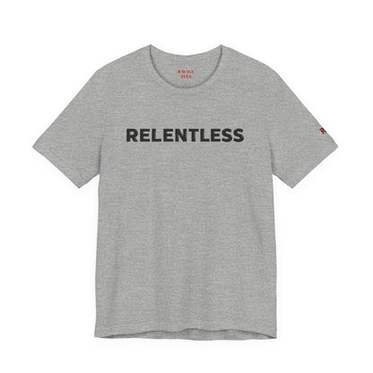 Relentless T-Shirt — Minimal Motivational Tee