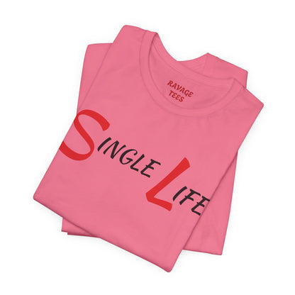 Fun & Playful Single Life Tee