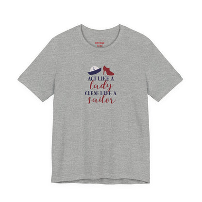 "Act Like a Lady, Curse Like a Sailor" Graphic T-Shirt