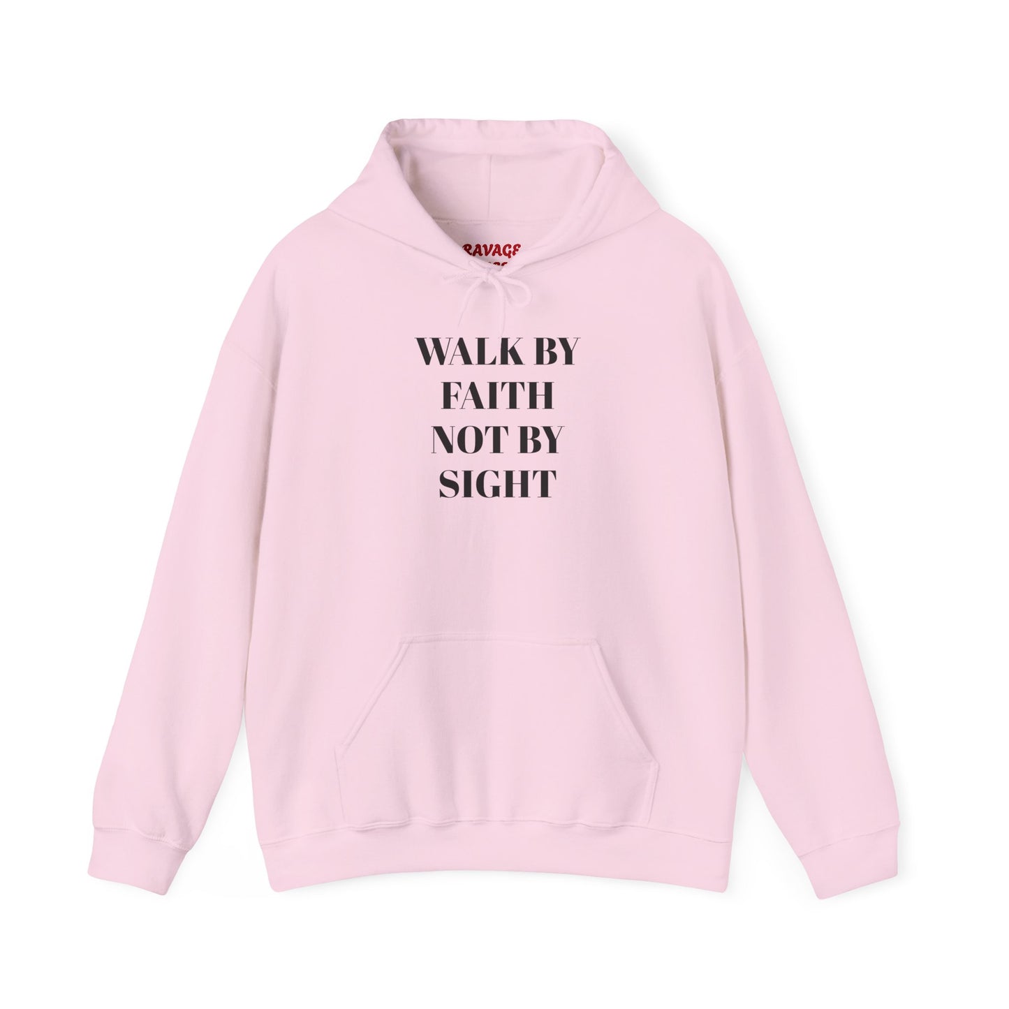 WALK BY FAITH NOT BY SIGHT--Faith Hoodie
