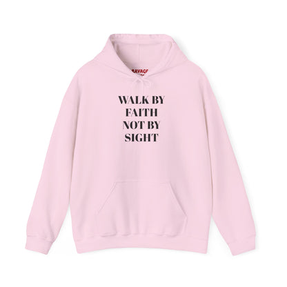 WALK BY FAITH NOT BY SIGHT--Faith Hoodie