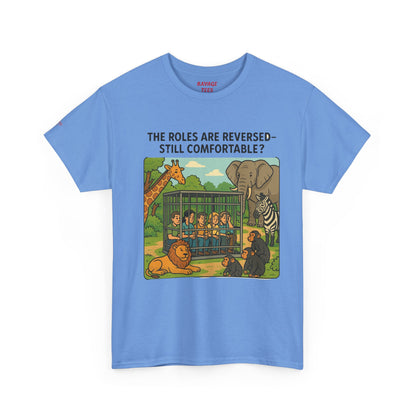 The Roles are Reversed- Are You Comfortable -Humorous Unisex Heavy Cotton Tee