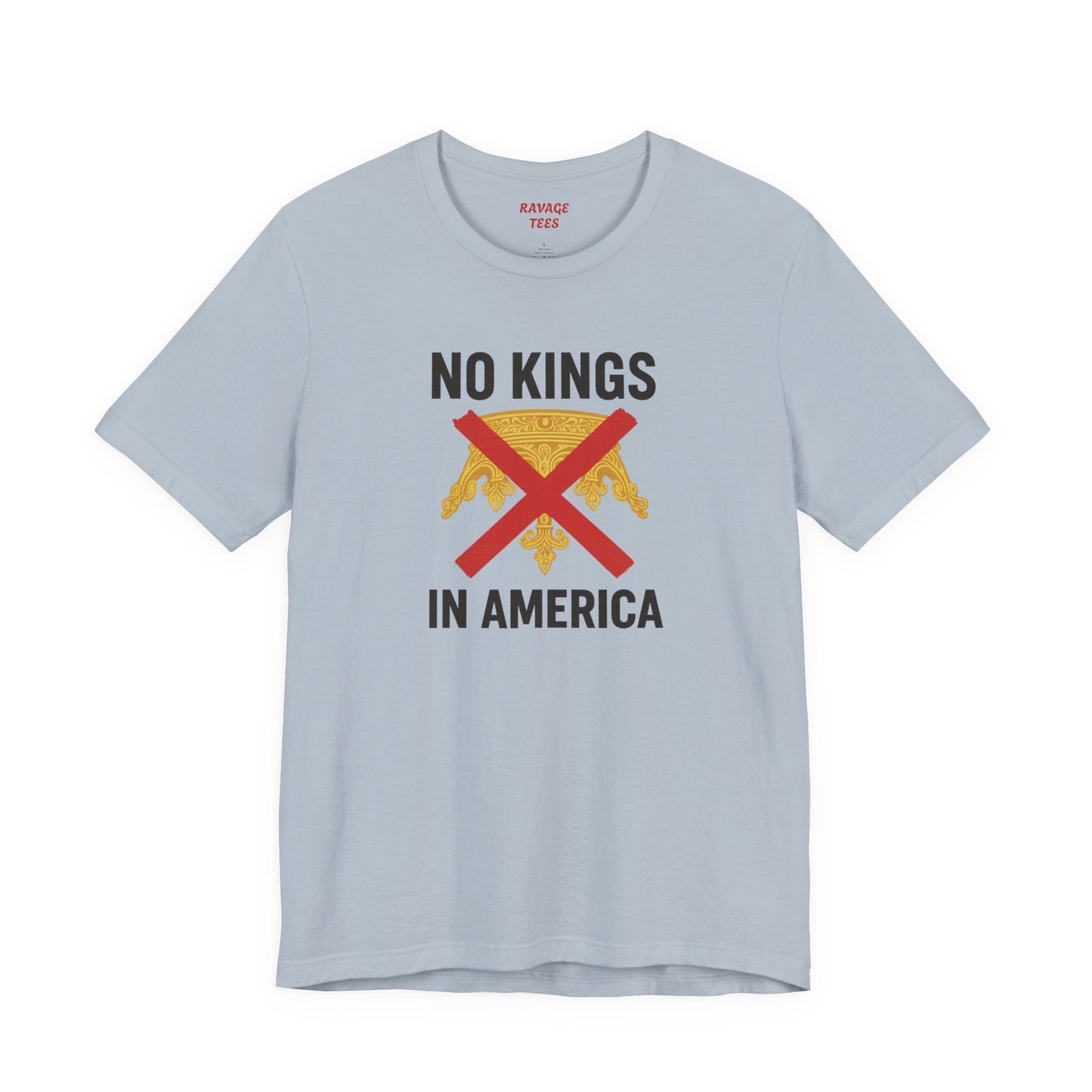 NO KINGS Revolutionary Statement Tee – Unisex Protest Shirt for Freedom, Equality & Independence Day Casual Wear