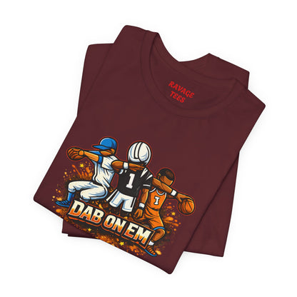 DAB ON EM Unisex Tee