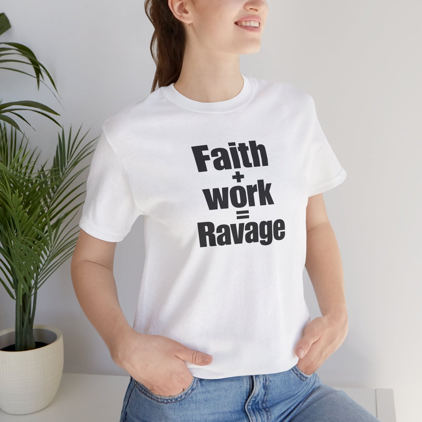 Faith + Work = Ravage Tee