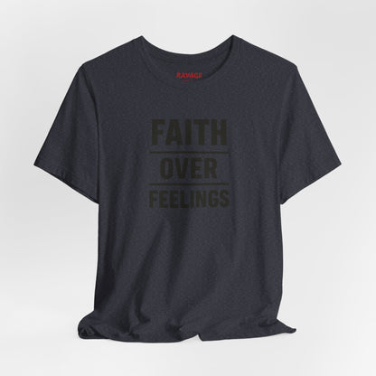 Faith Over Feelings Tee