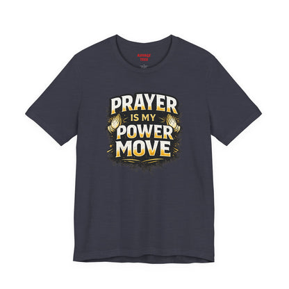 Prayer Is My Power Move T-Shirt — Inspirational Christian Faith Tee