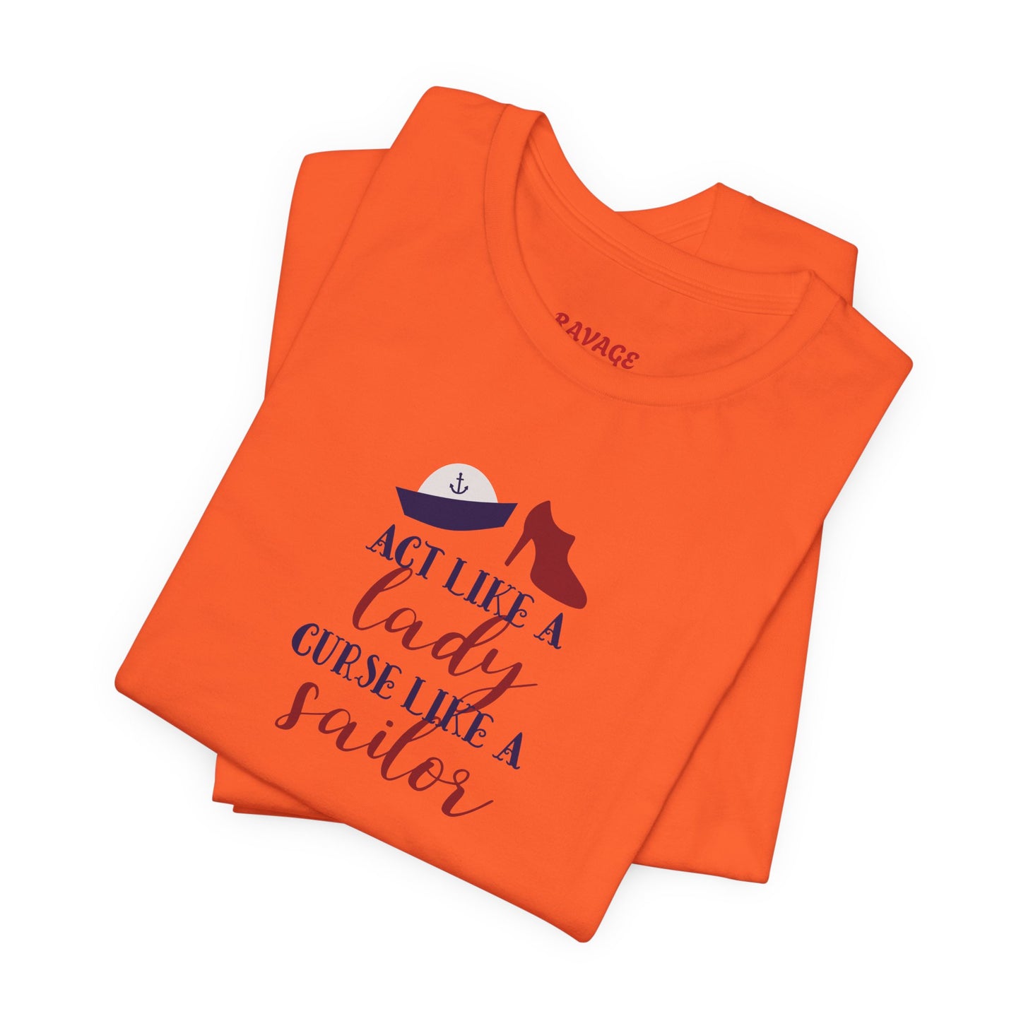 "Act Like a Lady, Curse Like a Sailor" Graphic T-Shirt