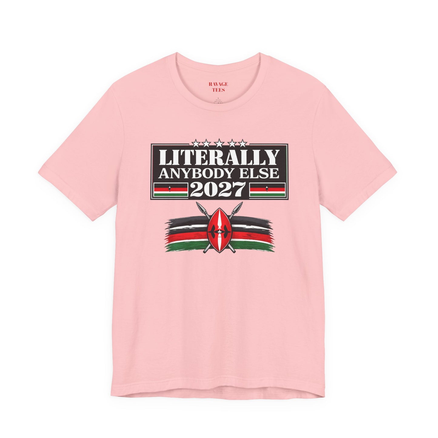Literally Anybody Else 2027 Tee — Kenyan Flag Political Satire T-Shirt