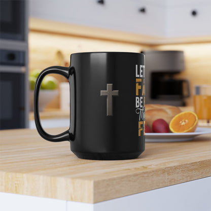 Faith-Inspiring Black Mug, 15oz