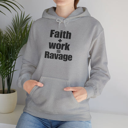 Faith + Work = Ravage Hoodie