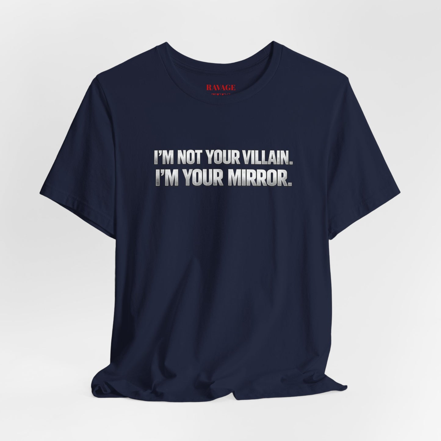 I'm Not Your Villain I'm Your Mirror Tee