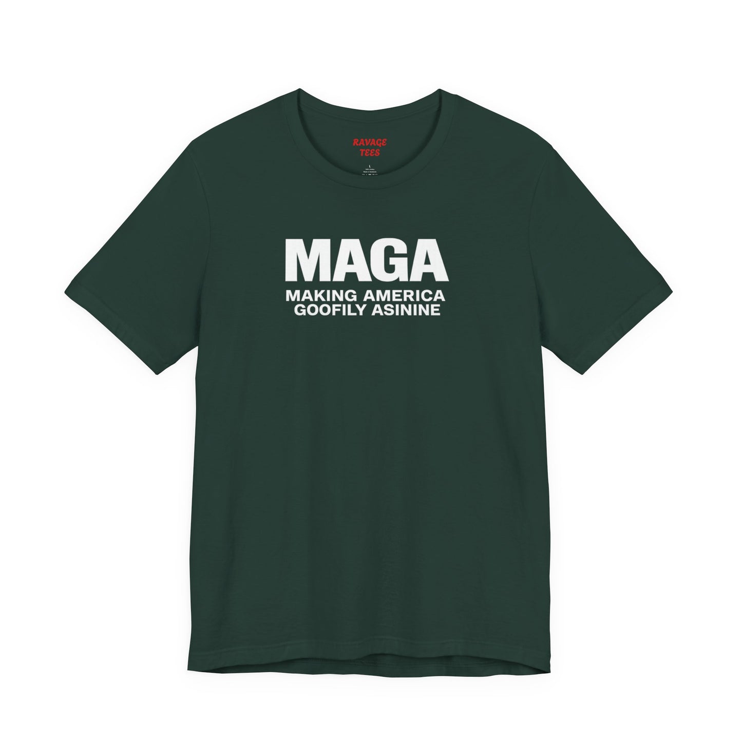 MAGA Making America Goofily Asinine Tee