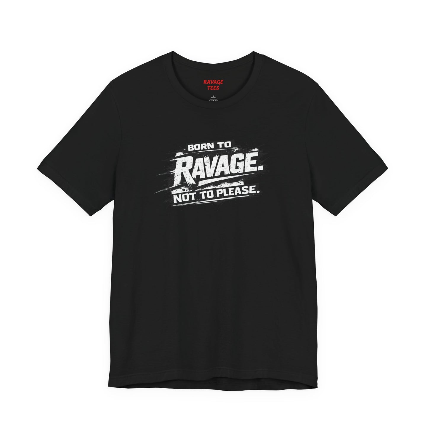 Born to Ravage Not to Please Tee