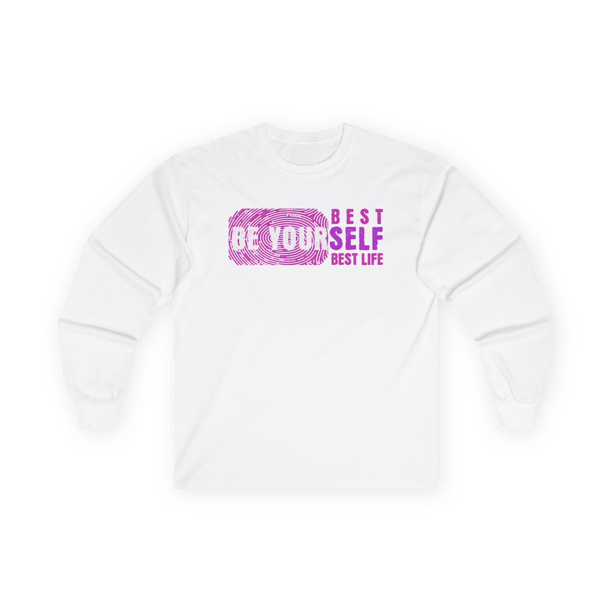 Long Sleeve Tee — "Be Yourself, Best Life"