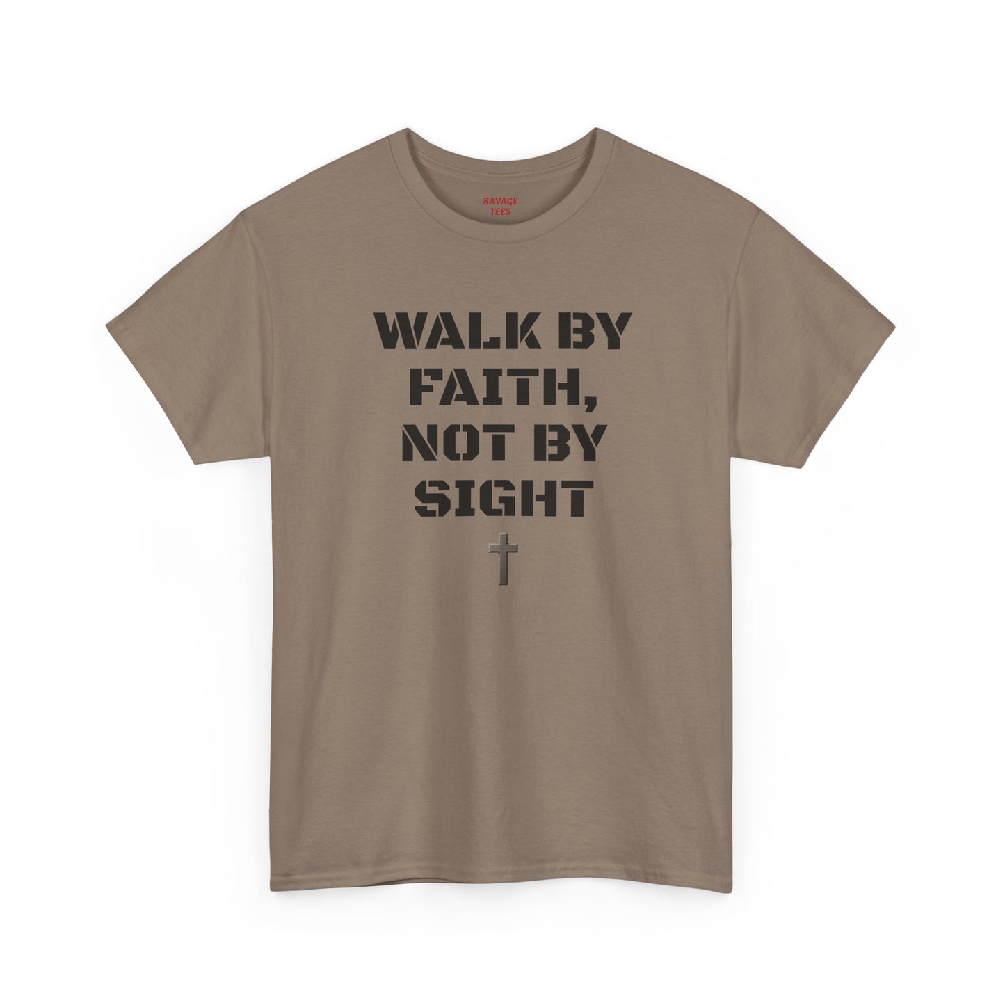 WALK BY FAITH, NOT BY SIGHT--Inspirational Faith Tee