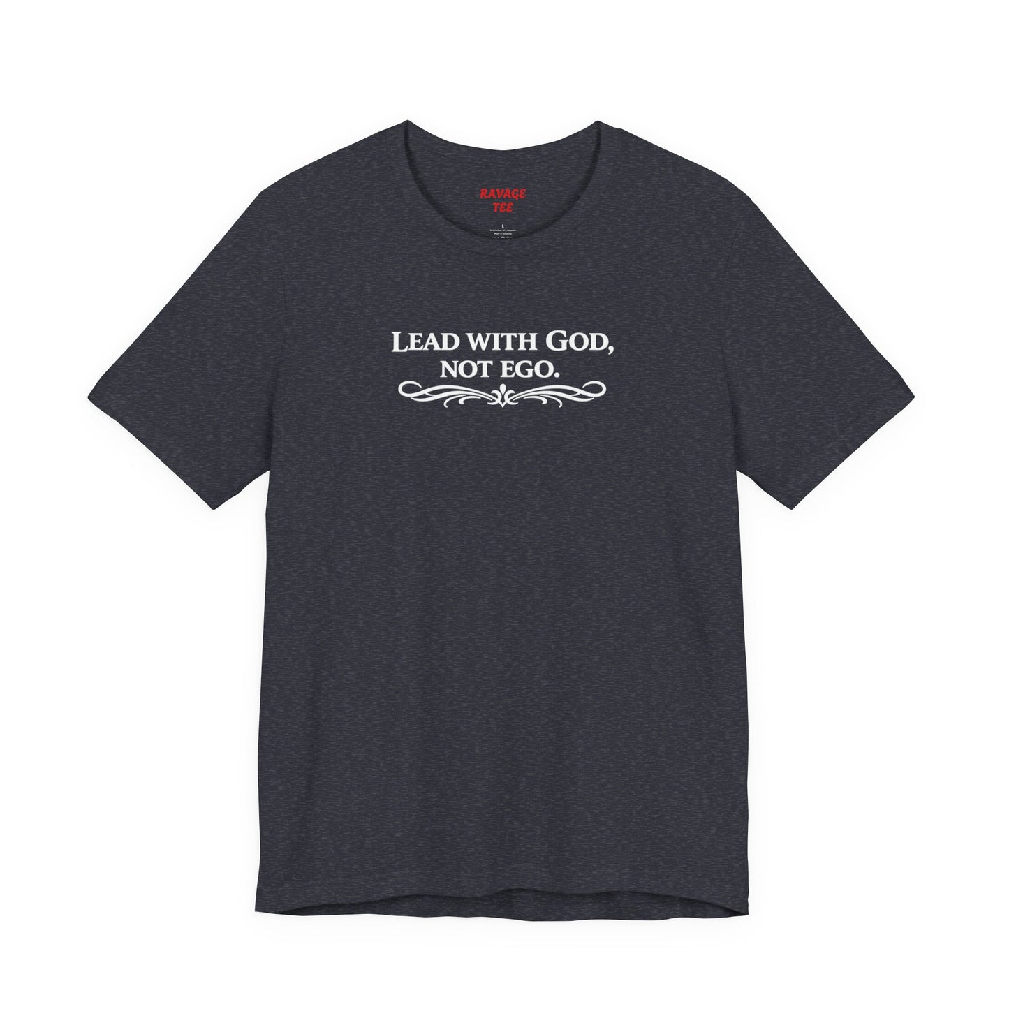 Lead With God, Not Ego T-Shirt