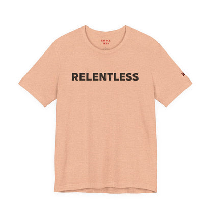 Relentless T-Shirt — Minimal Motivational Tee