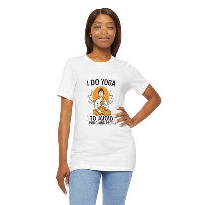"I Do Yoga To Avoid Punching People"