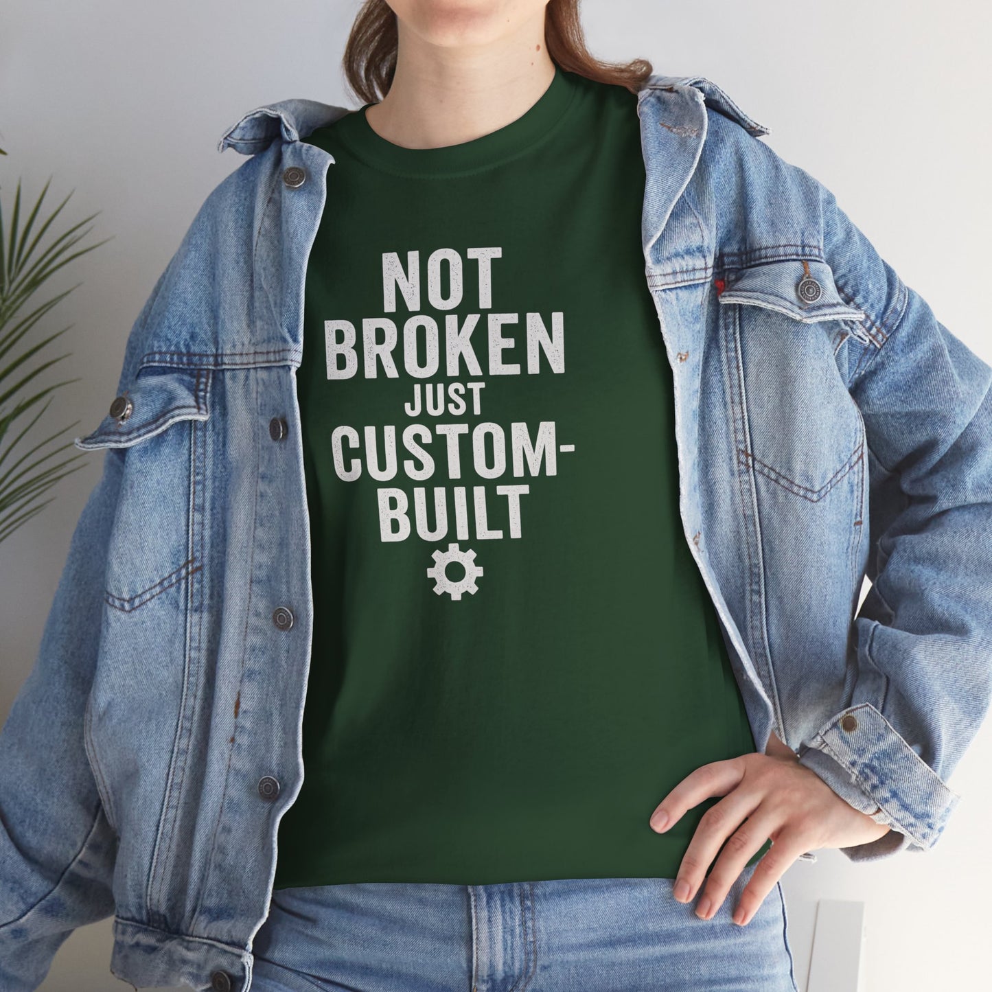 Not Broken Just Custom-Built