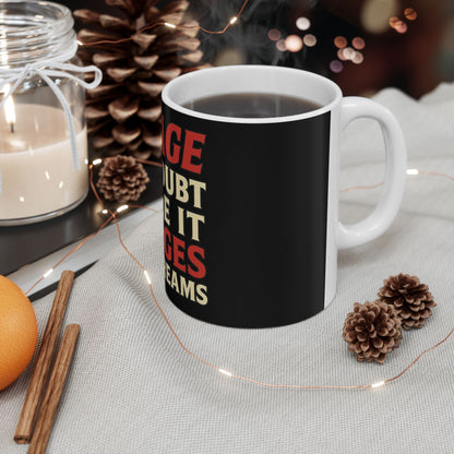 Ravage the Doubt Before It Ravages Your Dreams Mug