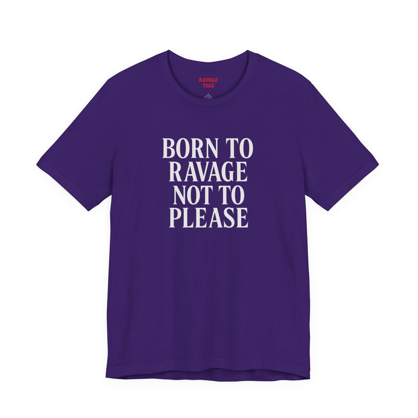 Born to Ravage Not to Please Tee