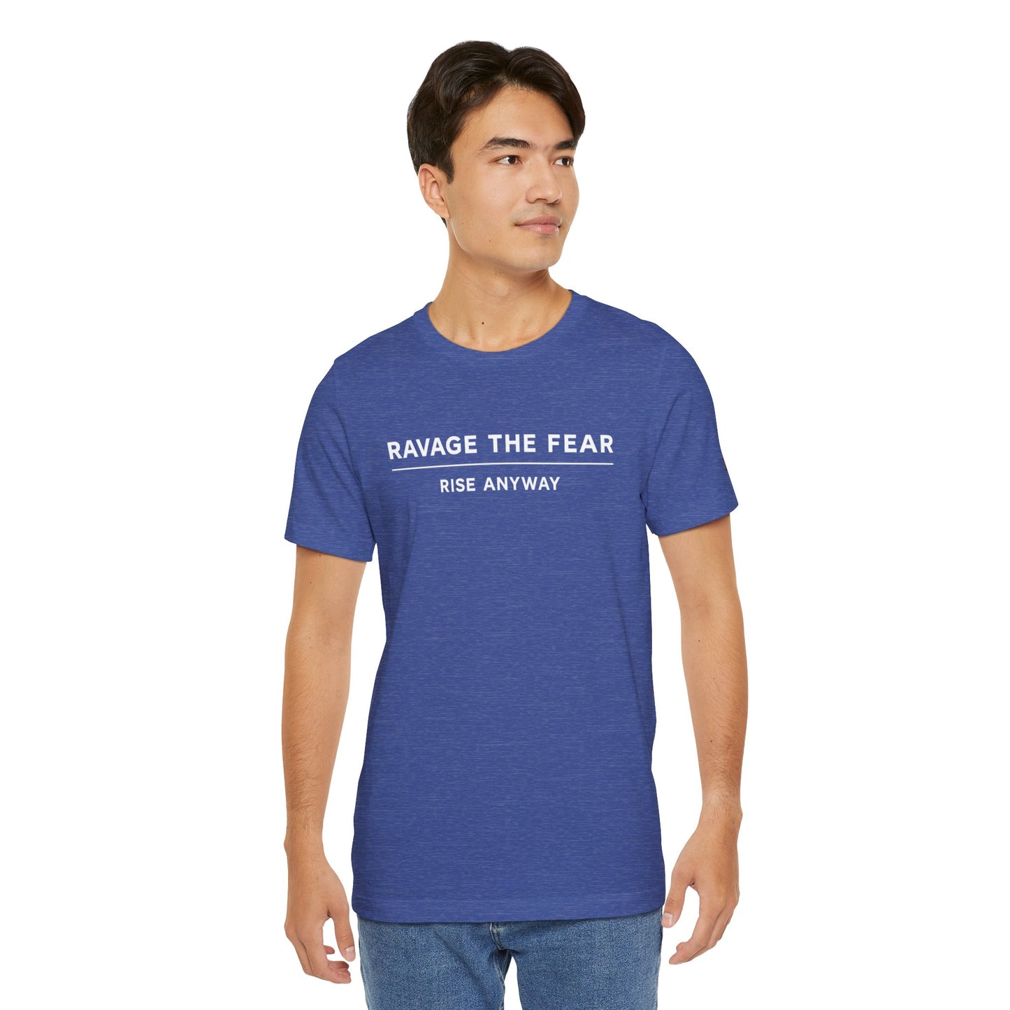 "Ravage the Fear, Rise Anyway" Inspirational Graphic T-Shirt