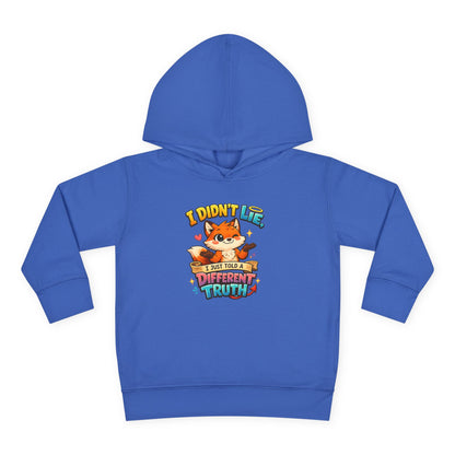Toddler Hoodie "I Didn't Lie — I Just Told A Different Truth" Cute Fox Pullover