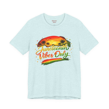 Juneteenth Vibes Only T-Shirt